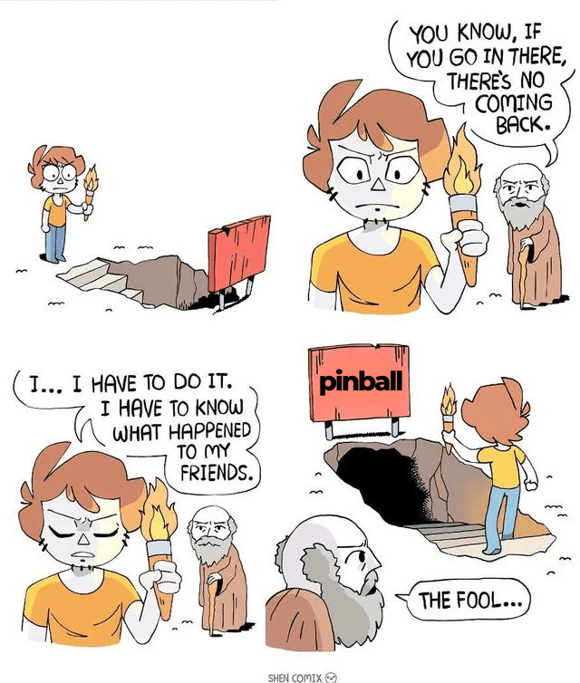 Person with torch determined to investigate mysterious pinball machine cave