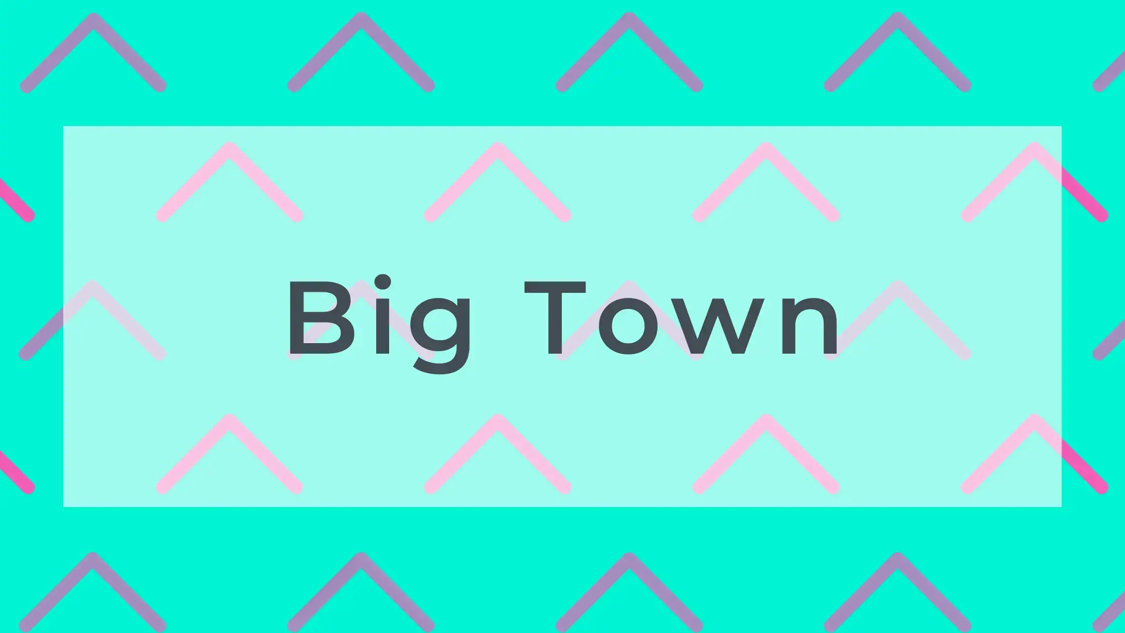 Big Town