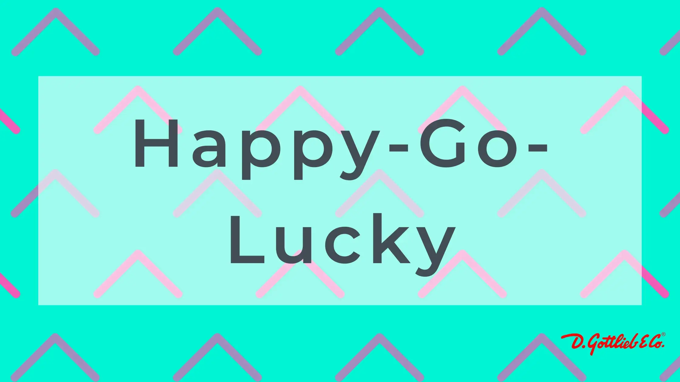 Happy-Go-Lucky