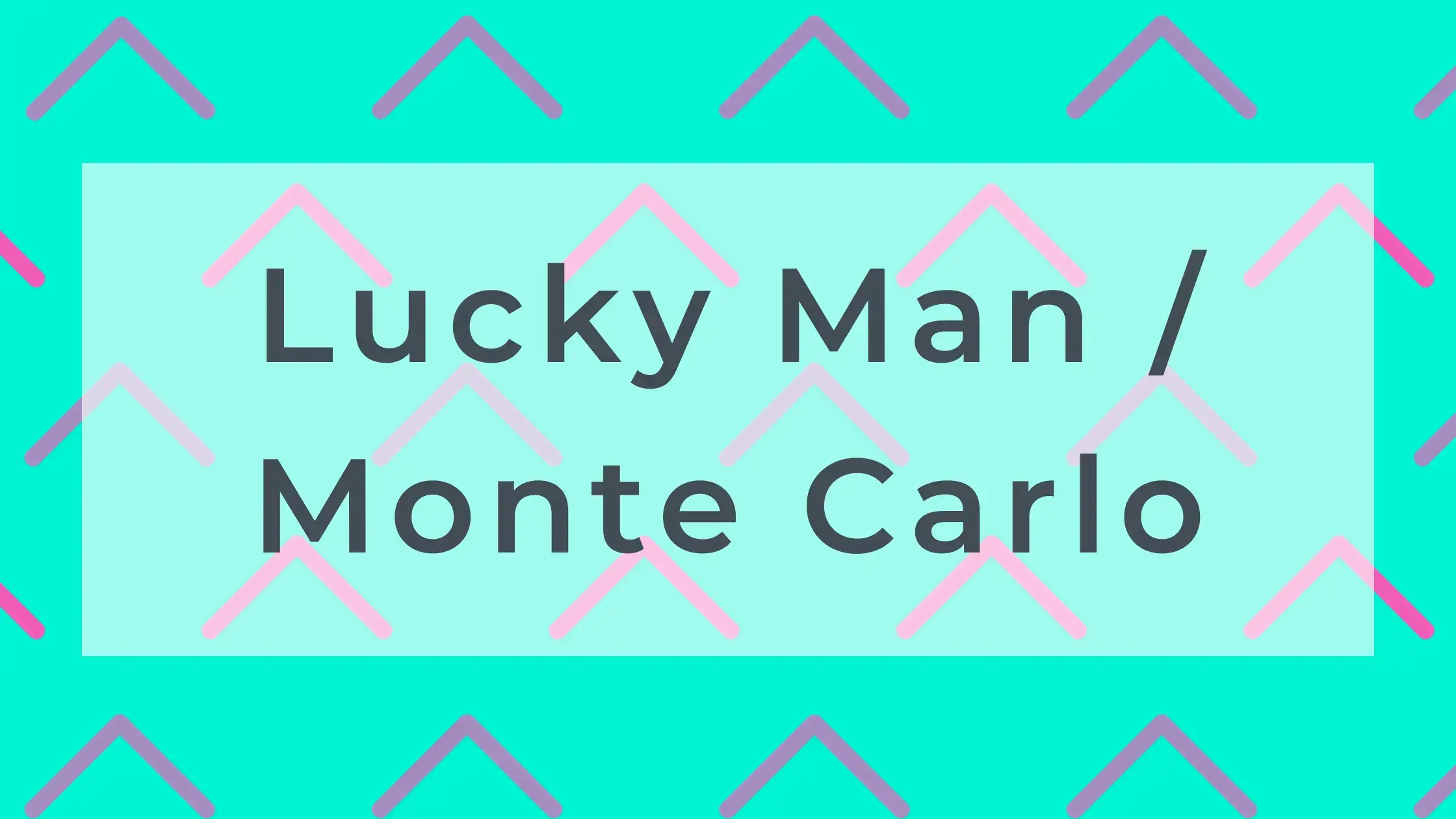 Lucky Man / Monte Carlo