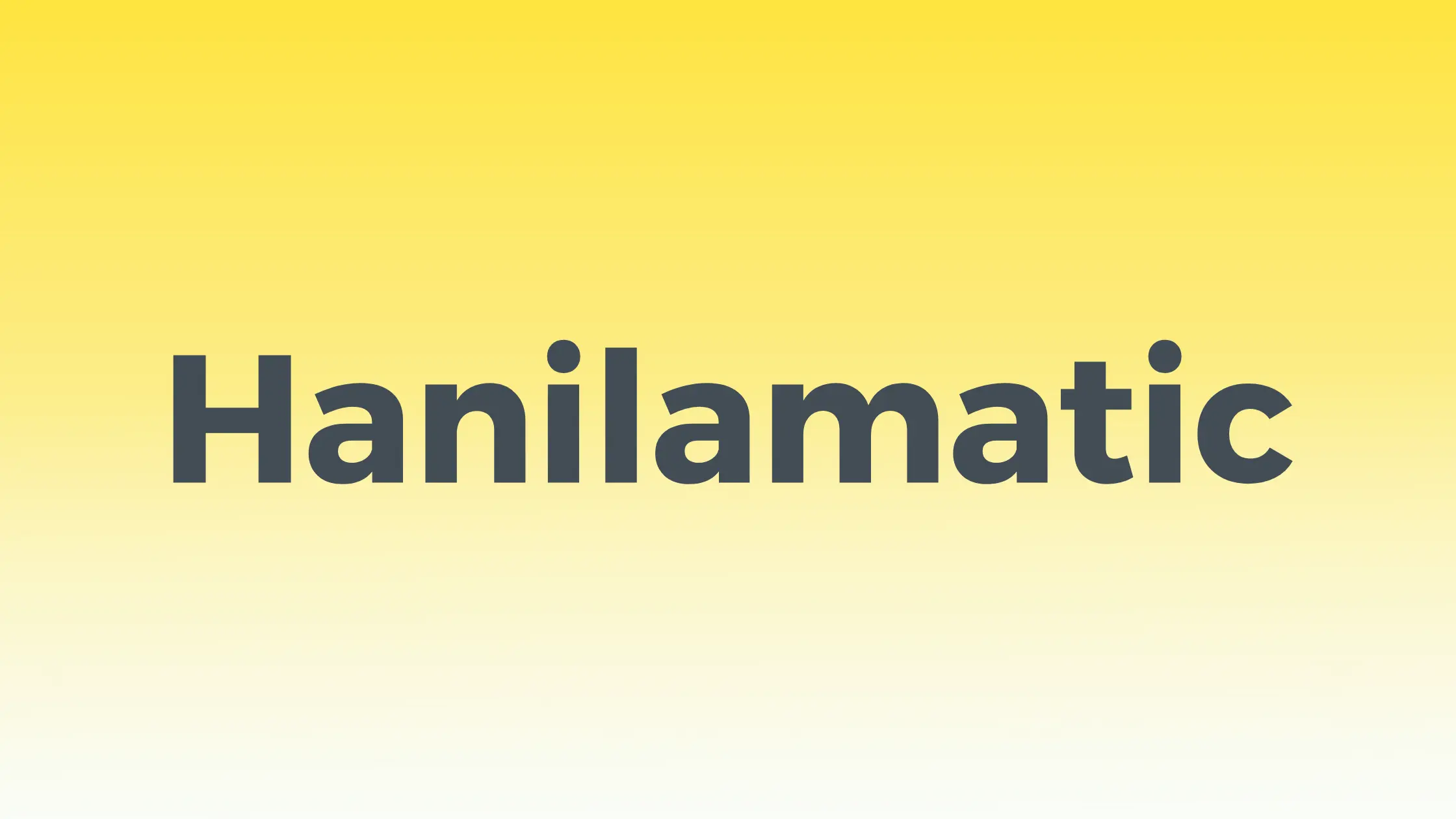 Hanilamatic