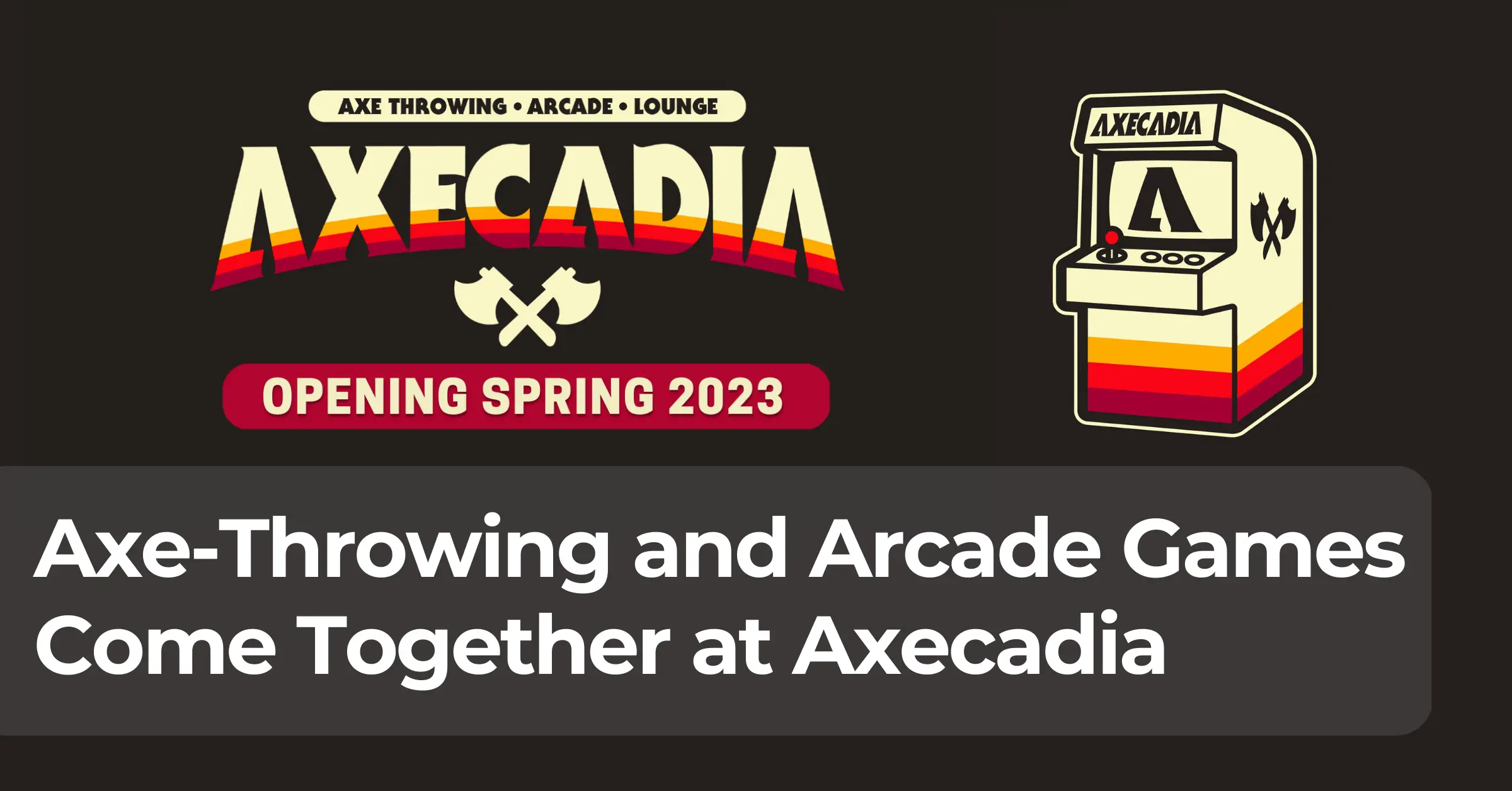 Axe-Throwing and Arcade Games Come Together at Axecadia in Lapeer, Michigan