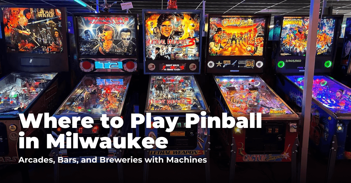 Where to Play Pinball in Milwaukee: Arcades, Bars, and Venues with Machines