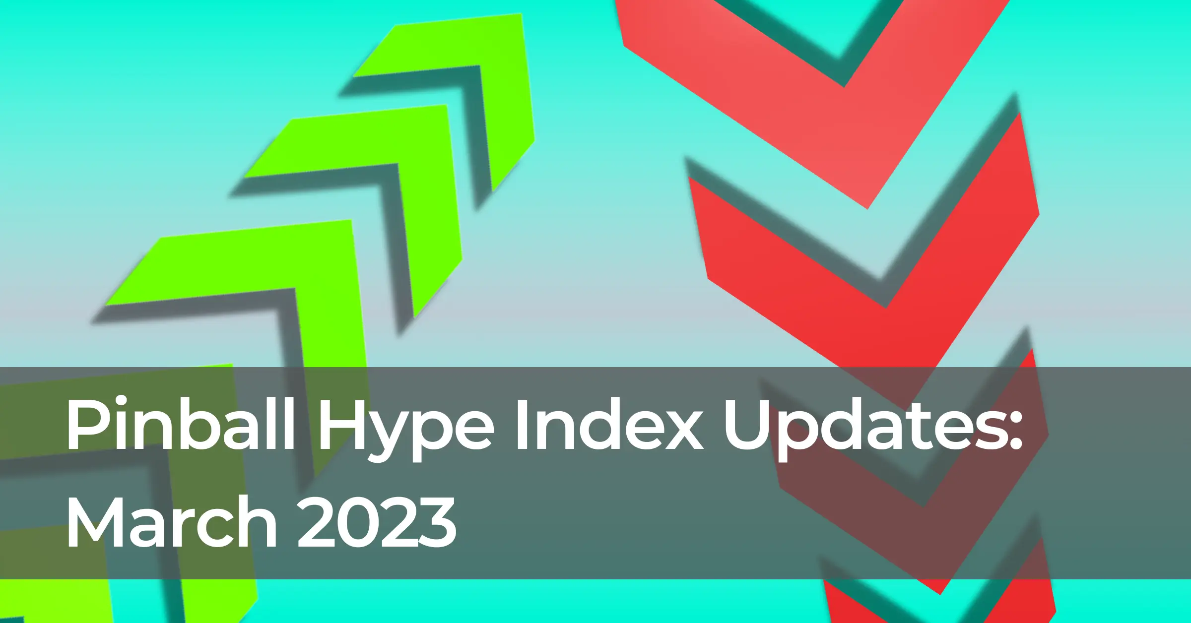 Pinball Hype Index Updates: March 2023