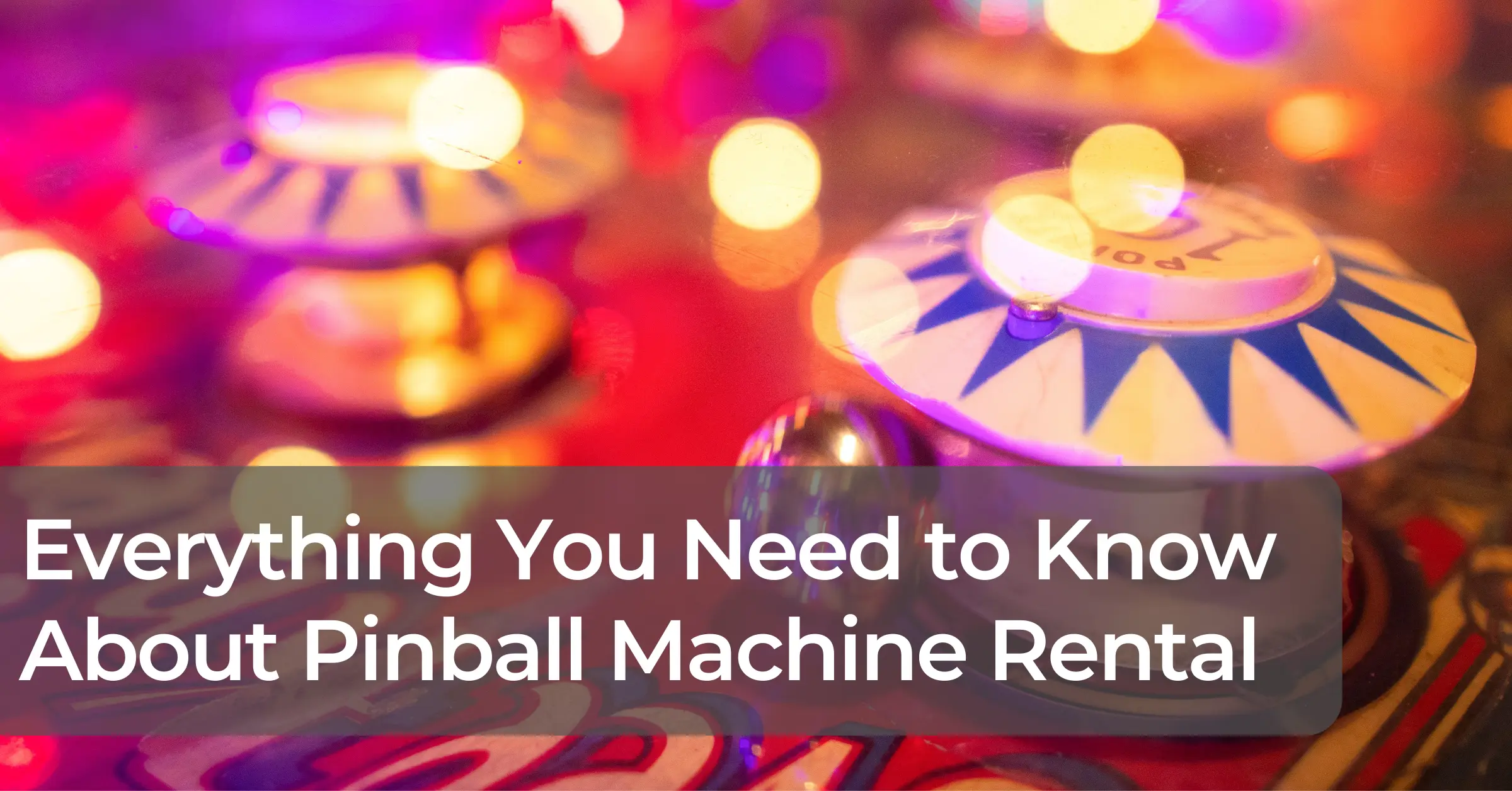 Everything You Need to Know About Pinball Machine Rental