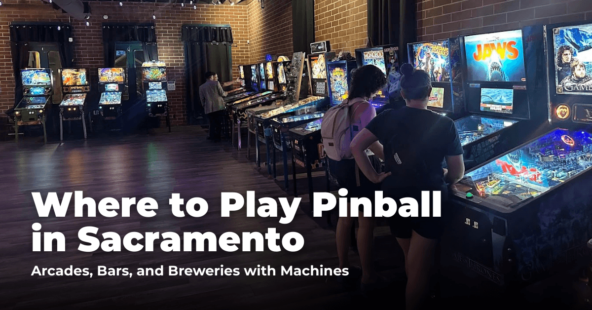 Where to Play Pinball in Sacramento: Arcades, Bars, and Breweries with Machines