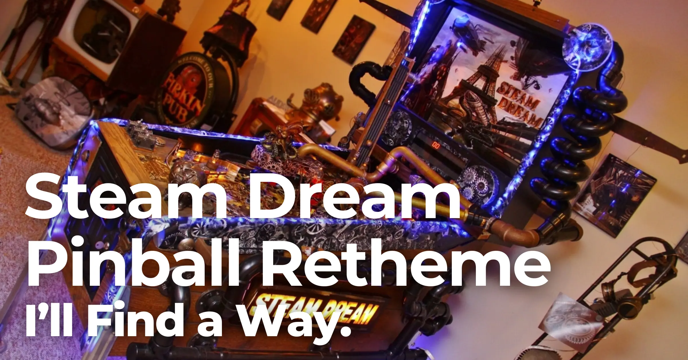 Steam Dream Pinball Retheme: I’ll Find a Way